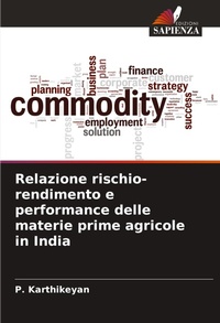 Abbildung von: Relazione rischio-rendimento e performance delle materie prime agricole in India - Edizioni Sapienza