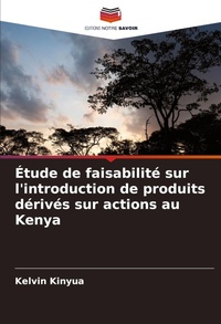 Abbildung von: Etude de faisabilite sur l'introduction de produits derives sur actions au Kenya - Editions Notre Savoir