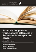 Cover: Papel de las plantas tradicionales isl&aacute;micas y &aacute;rabes en la terapia del c&aacute;ncer - Ediciones Nuestro Conocimiento