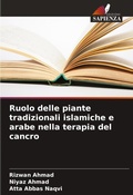 Cover: Ruolo delle piante tradizionali islamiche e arabe nella terapia del cancro - Edizioni Sapienza