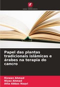 Cover: Papel das plantas tradicionais islamicas e arabes na terapia do cancro - Edicoes Nosso Conhecimento
