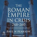 Cover: The Roman Empire in Crisis, 248-260 - Tantor Audio