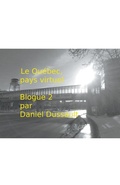 Cover: Le Quebec, pays virtuel 2 - Daniel Dussault