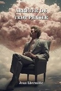 Cover: Arreter de Trop Penser - Jean Lhermitte
