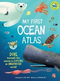 Cover: My First Oceans Atlas - Weldon Owen, Incorporated