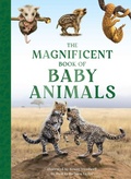 Cover: The Magnificent Book of Baby Animals - Weldon Owen, Incorporated