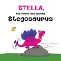 Cover: Stella, the Sweet and Spunky Stegosaurus - Rainbow Sparrow, LLC
