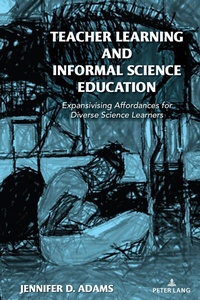 Enlarge image Cover: Teacher Learning and Informal Science Education - Peter Lang Verlag