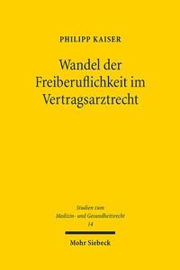 Abbildung von: Wandel der Freiberuflichkeit im Vertragsarztrecht - Mohr Siebeck