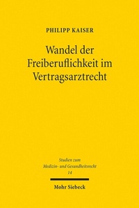 Abbildung von: Wandel der Freiberuflichkeit im Vertragsarztrecht - Mohr Siebeck