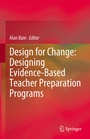 Cover: Design for Change: Designing Evidence-Based Teacher Preparation Programs - Springer
