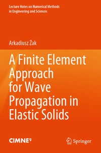 Enlarge image Cover: A Finite Element Approach for Wave Propagation in Elastic Solids - Springer