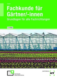 Abbildung von: Fachkunde für Gärtner/-innen - Verlag Handwerk und Technik
