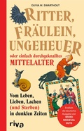 Cover: Ritter, Fr&auml;ulein, Ungeheuer oder einfach durchgeknalltes Mittelalter - Riva