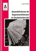 Cover: Auswahlkriterien f&uuml;r Gegenwartsliteratur im Deutschunterricht - Schneider bei wbv