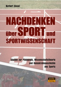 Abbildung von: Nachdenken über Sport und Sportwissenschaft - Arete Verlag
