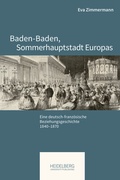 Cover: Baden-Baden, Sommerhauptstadt Europas - Heidelberg University Publishing