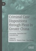 Cover: Criminal Case Dispositions through Pleas in Greater China - Palgrave Macmillan