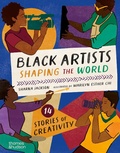 Cover: Black Artists Shaping the World (Picture Book Edition) - Thames & Hudson Ltd