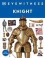Cover: Eyewitness Knight - Penguin Young Readers
