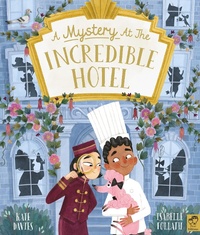 Abbildung von: A Mystery at the Incredible Hotel - Frances Lincoln Children's Books