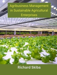 Abbildung von: Agribusiness Management in Sustainable Agricultural Enterprises - Richard Skiba
