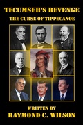 Cover: Tecumseh's Revenge - The Curse of Tippecanoe (McKee Family of Pennsylvania and Their Native American Kin, #2) - Raymond C. Wilson