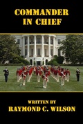 Cover: Commander in Chief (Presidents of the United States, #2) - Raymond C. Wilson