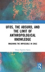 Cover: UFOs, the Absurd, and the Limit of Anthropological Knowledge - Routledge