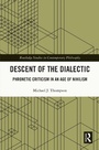 Cover: Descent of the Dialectic - Routledge