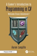 Cover: A Gamer's Introduction to Programming in C# - Chapman and Hall