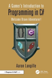 Abbildung von: A Gamer's Introduction to Programming in C# - Chapman and Hall