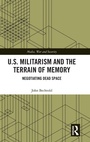 Cover: U.S. Militarism and the Terrain of Memory - Routledge