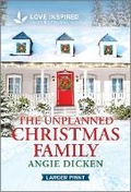 Cover: The Unplanned Christmas Family - Love Inspired Larger Print
