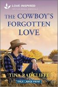 Enlarge image Cover: The Cowboy's Forgotten Love - Love Inspired True Large Print
