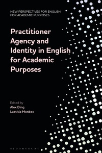 Abbildung von: Practitioner Agency and Identity in English for Academic Purposes - Bloomsbury Academic