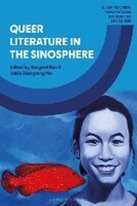 Bild vergrößern Bild: Queer Literature in the Sinosphere - Bloomsbury Academic