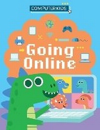 Abbildung von: Computer Kids: Going Online - Franklin Watts Ltd