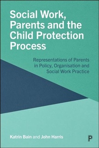 Abbildung von: Social Work, Parents and the Child Protection Process - Policy Press