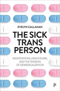 Enlarge image Cover: The Sick Trans Person - Policy Press