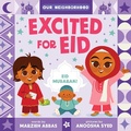 Cover: Excited for Eid (an Our Neighborhood Series Board Book for Toddlers Celebrating Islam) - Little Bee Books Inc.