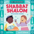 Cover: Shabbat Shalom, Welcome Home (an Our Neighborhood Series Board Book for Toddlers Celebrating Judaism) - Little Bee Books Inc.