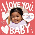 Cover: I Love You, Baby (a Little Languages Series Board Book for Toddlers) - Little Bee Books Inc.