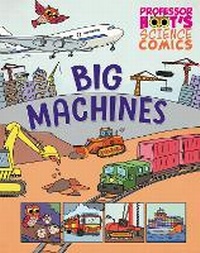 Enlarge image Cover: Professor Hoot's Science Comics: Big Machines - Wayland
