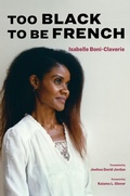 Cover: Too Black to Be French - Fordham University Press