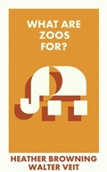Cover: What Are Zoos For? - Bristol University Press