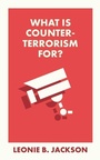 Cover: What Is Counterterrorism For? - Bristol University Press