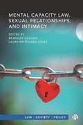 Cover: Mental Capacity Law, Sexual Relationships, and Intimacy - Bristol University Press