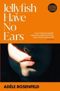 Cover: Jellyfish Have No Ears - MacLehose Press