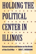 Cover: Holding the Political Center in Illinois - Kent State University Press